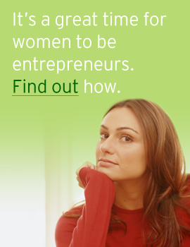 It's a great time for women to be entrepreneurs. Find out how.